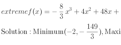 The extreme f(x)=-8/3 x^3+4x^2+48x+9 is Minimum(-2,-149/3),Maximum(3,117)